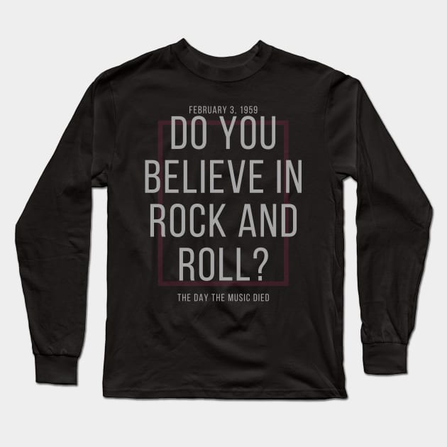 Do You Believe In Rock And Roll? Long Sleeve T-Shirt by LegitHooligan